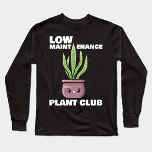 Low Maintenance Plant Club Long Sleeve T-Shirt